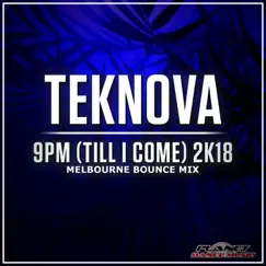 9pm (Till I Come) 2K18 [Melbourne Bounce Edit] Song Lyrics