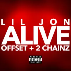 Alive - Single by Lil Jon, Offset & 2 Chainz album reviews, ratings, credits