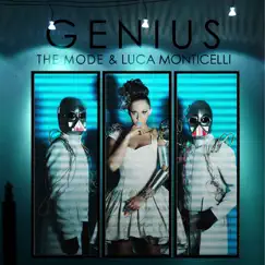 Genius - Single by The Mode & Luca Monticelli album reviews, ratings, credits