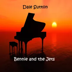 Bennie and the Jets (Acoustic) - Single by Dale Sutton album reviews, ratings, credits