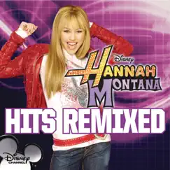 Hannah Montana - Hits Remixed by Hannah Montana album reviews, ratings, credits