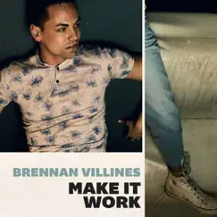 Make It Work - EP by Brennan Villines album reviews, ratings, credits