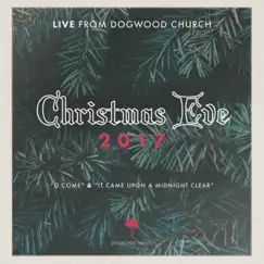 Christmas Eve 2017: Live - Single by Dogwood Music album reviews, ratings, credits