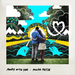 Away With You - EP by Micah Metje album reviews, ratings, credits