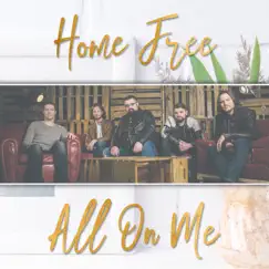 All On Me - Single by Home Free album reviews, ratings, credits
