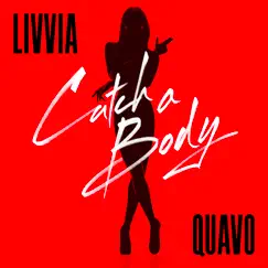 Catch a Body (feat. Quavo) - Single by LIVVIA album reviews, ratings, credits