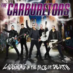 Laughing in the Face of Death by The Carburetors album reviews, ratings, credits