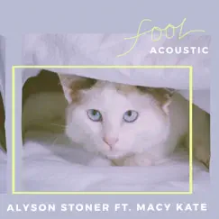 FOOL - Acoustic (feat. Macy Kate) Song Lyrics
