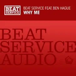 Why Me (feat. Ben Hague) - Single by Beat Service album reviews, ratings, credits