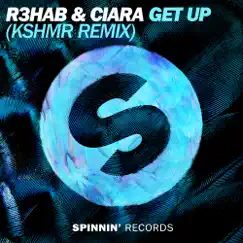 Get Up (KSHMR Remix Edit) - Single by R3HAB & Ciara album reviews, ratings, credits