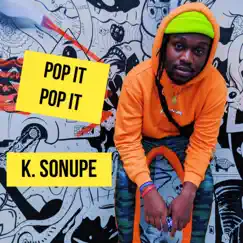 Pop It Pop It - Single by K. Sonupe album reviews, ratings, credits