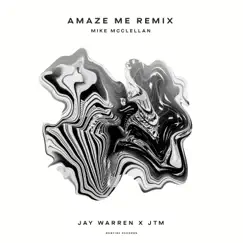 Amaze Me (Mike McClellan Remix) Song Lyrics