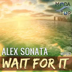 Wait for It - Single by Alex Sonata album reviews, ratings, credits