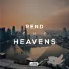 Rend the Heavens - Single (feat. Ian Chew) - Single album lyrics, reviews, download