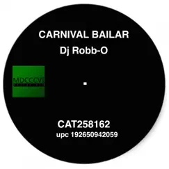 Carnival Bailar - Single by Dj Robb-O album reviews, ratings, credits