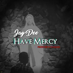 Have Mercy - Single by Jhaey D album reviews, ratings, credits