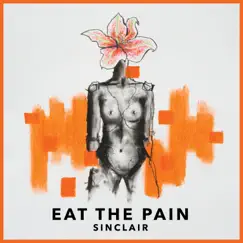 Eat The Pain - Single by Sinclair album reviews, ratings, credits