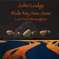 Ride My See-Saw (Live Single Version) - Single by John Lodge album reviews, ratings, credits