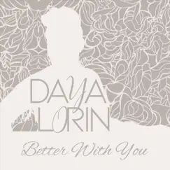 Better with You - Single by Daya Lorin album reviews, ratings, credits