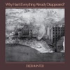 Why Hasn't Everything Already Disappeared? by Deerhunter album lyrics
