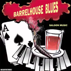 Barrelhouse Blues - Saloon Music by Paul Eakins album reviews, ratings, credits