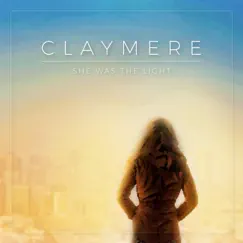 She Was the Light - Single by Claymere album reviews, ratings, credits