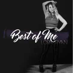 Best of Me - Single by Lora Ryan album reviews, ratings, credits