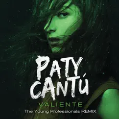 Valiente (The Young Professionals Remix) - Single by Paty Cantú album reviews, ratings, credits