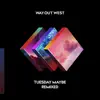 Tuesday Maybe (Remixed) album lyrics, reviews, download