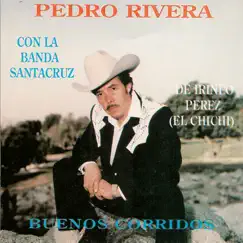 Buenos Corridos by Pedro Rivera & La Banda Santacruz album reviews, ratings, credits