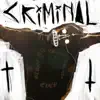 Criminal (feat. SPJungle & Nego Max) - Single album lyrics, reviews, download