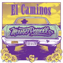 El Caminos - Single by Mouse Powell album reviews, ratings, credits