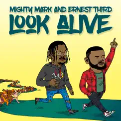 Look Alive - Single by Ernest Third & Mighty Mark album reviews, ratings, credits