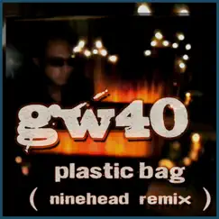 Plastic Bag (Ninehead Remix) Song Lyrics