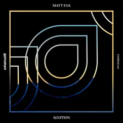 Ignition - Single by Matt Fax album reviews, ratings, credits