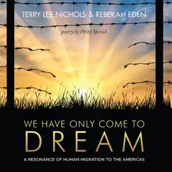 We Have Only Come to Dream... by Terry Lee Nichols & Rebekah Eden album reviews, ratings, credits