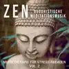 Zen Buddhistische Meditationsmusik: Musiktherapie für Stress Abbauen vol. 2, Tiefenentspannung und Einschlafen album lyrics, reviews, download