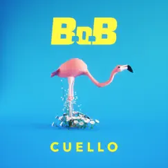Cuello - Single by B.o.B album reviews, ratings, credits