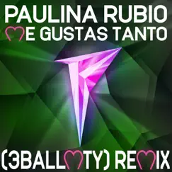 Me Gustas Tanto (feat. 3BallMTY) [3BallMTY Remix] - Single by Paulina Rubio album reviews, ratings, credits