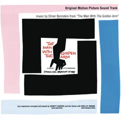 The Man With the Golden Arm (Original Motion Picture Soundtrack) by Elmer Bernstein album reviews, ratings, credits