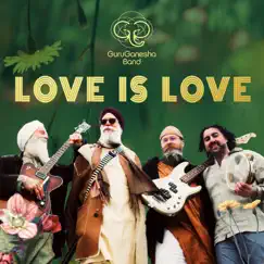 Love Is Love (Live) by GuruGanesha Band album reviews, ratings, credits