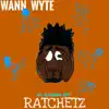 Ratchetz (feat. Shawn Eff) - Single album lyrics, reviews, download