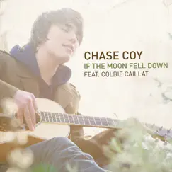 If the Moon Fell Down (feat. Colbie Caillat) - Single by Chase Coy album reviews, ratings, credits