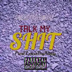 Talk My Shit - Single by CashCow Bankz album reviews, ratings, credits