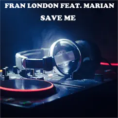 Save Me (feat. Marian) - Single by Fran London album reviews, ratings, credits