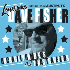 Rockabilly Ramblers and Texas Travellers by Lonesome Dave Fisher album reviews, ratings, credits