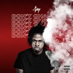 Don't Change - Single by Ajey album reviews, ratings, credits