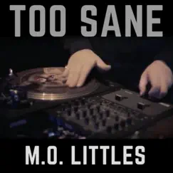 Too Sane - Single by M.O. Littles album reviews, ratings, credits