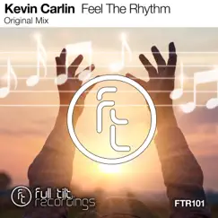 Feel the Rhythm - Single by Kevin Carlin album reviews, ratings, credits