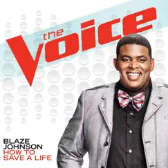 How To Save a Life (The Voice Performance) - Single by Blaze Johnson album reviews, ratings, credits